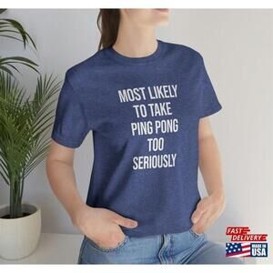 Funny Table Tennis Tshirt Ping Pong Shirt Tournament Tee Classic